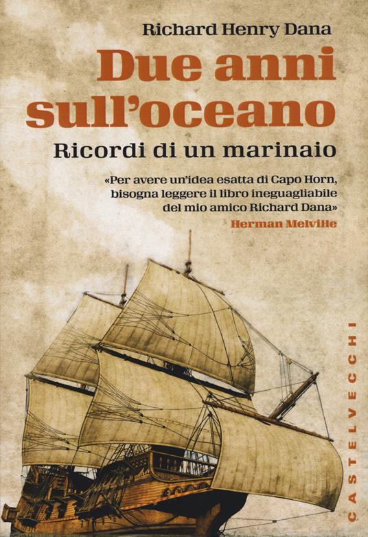 Due anni sull'oceano. Ricordi di un marinaio - Richard Henry Dana - 4