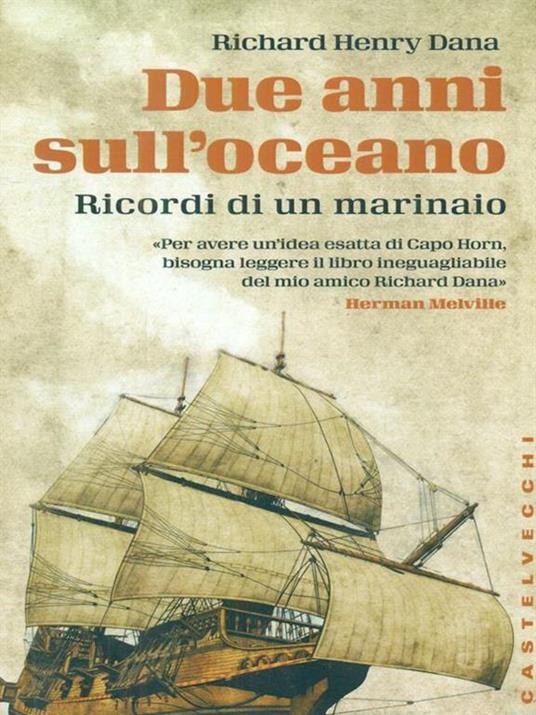 Due anni sull'oceano. Ricordi di un marinaio - Richard Henry Dana - 3