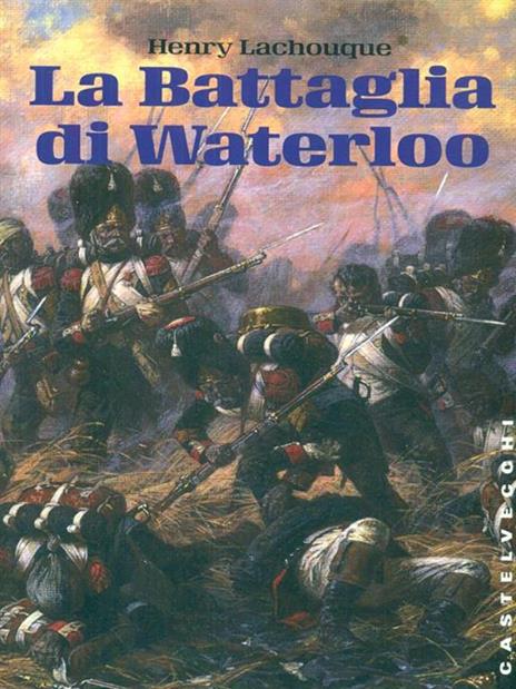 La battaglia di Waterloo - Henry Lachouque - copertina