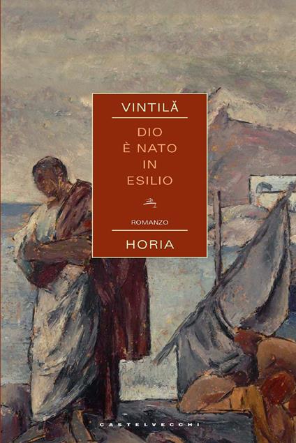 Dio è nato in esilio - Vintila Horia,Marino Monaco - ebook