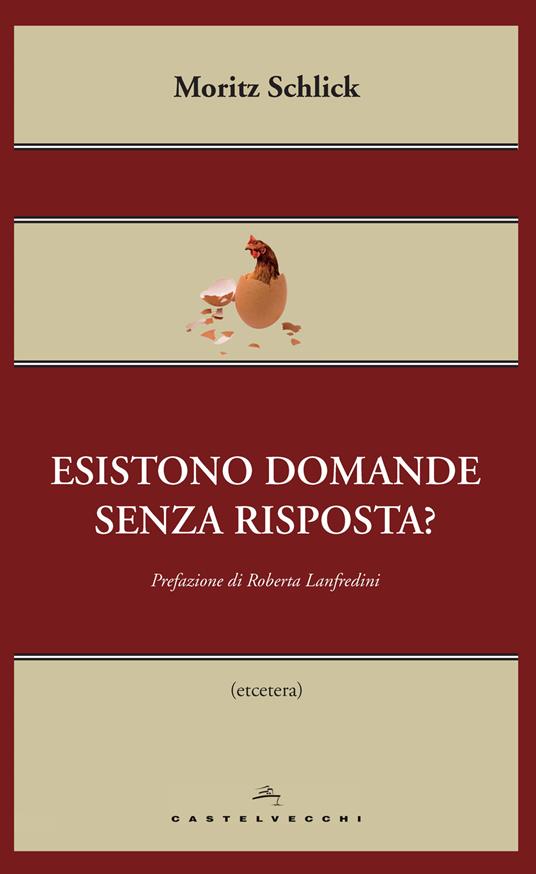 Esistono domande senza risposta? - Moritz Schlick - 2