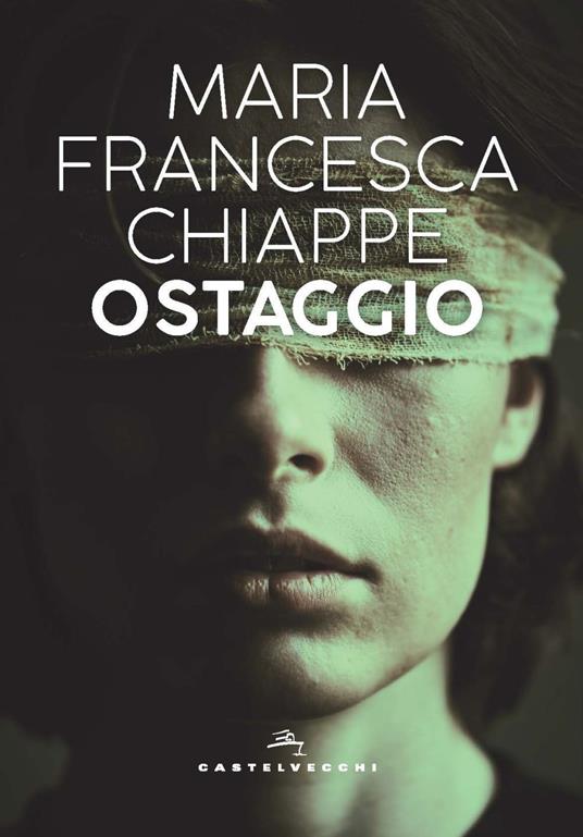 Ostaggio - Maria Francesca Chiappe - copertina