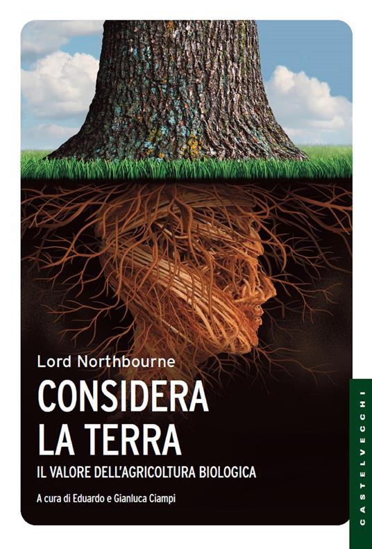 Considera la terra. Il valore dell'agricoltura biologica - Northbourne (lord ),Eduardo Ciampi,Gianluca Ciampi - ebook