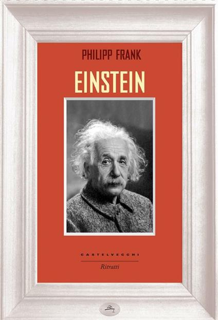 Einstein - Philipp Frank,Fernando Rocca - ebook
