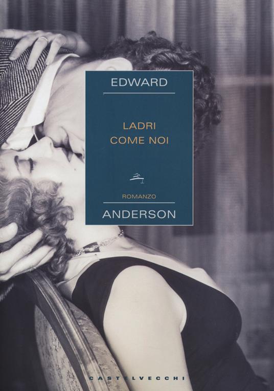 Ladri come noi - Edward Anderson - 2