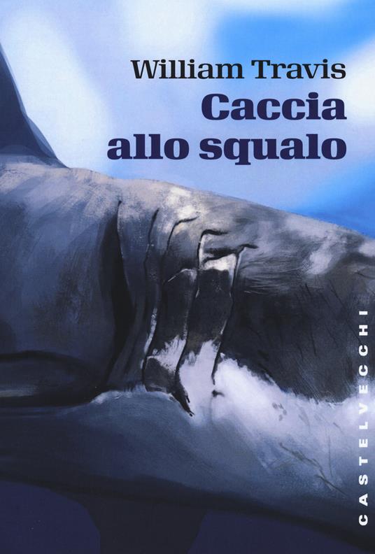 Caccia allo squalo - William Travis - 3