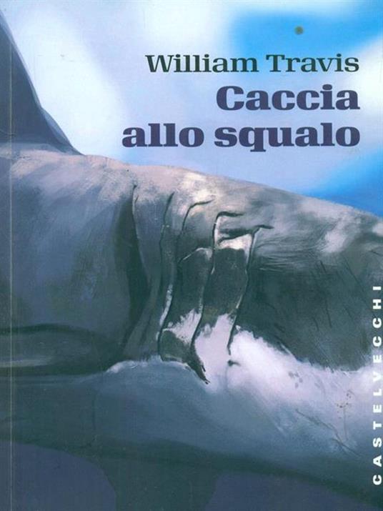 Caccia allo squalo - William Travis - 4