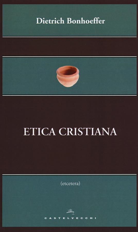 Etica cristiana - Dietrich Bonhoeffer - copertina