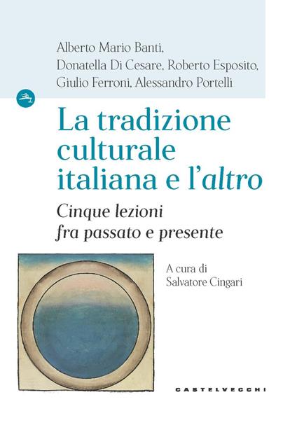 La tradizione culturale italiana e l'«altro». Cinque lezioni fra passato e presente - copertina