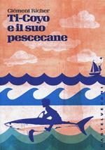 Ti-Coyo e il suo pescecane