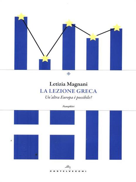 La lezione greca. Un'altra Europa è possibile? - Letizia Magnani - 4