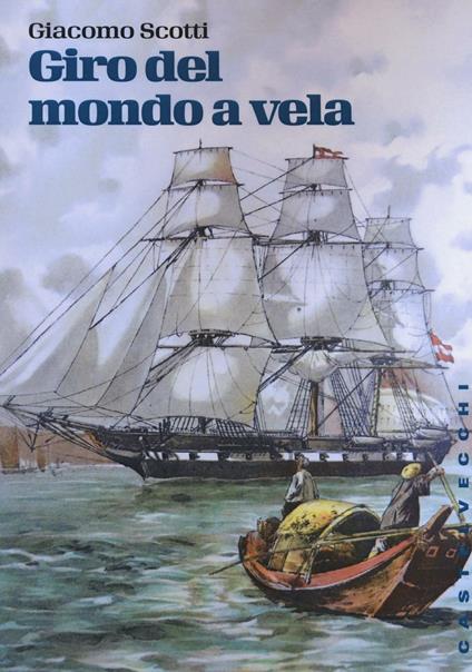 Giro del mondo a vela. La circumnavigazione del globo nella seconda metà dell'Ottocento - Giacomo Scotti - copertina