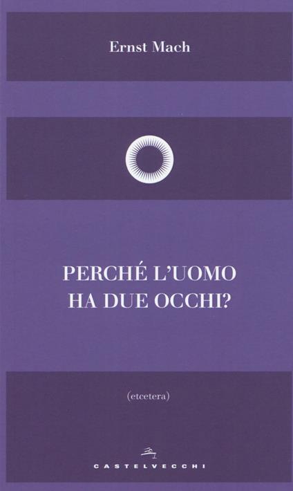 Perché l'uomo ha due occhi? - Ernst Mach - copertina