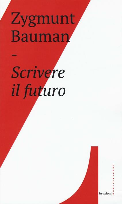 Scrivere il futuro - Zygmunt Bauman - copertina