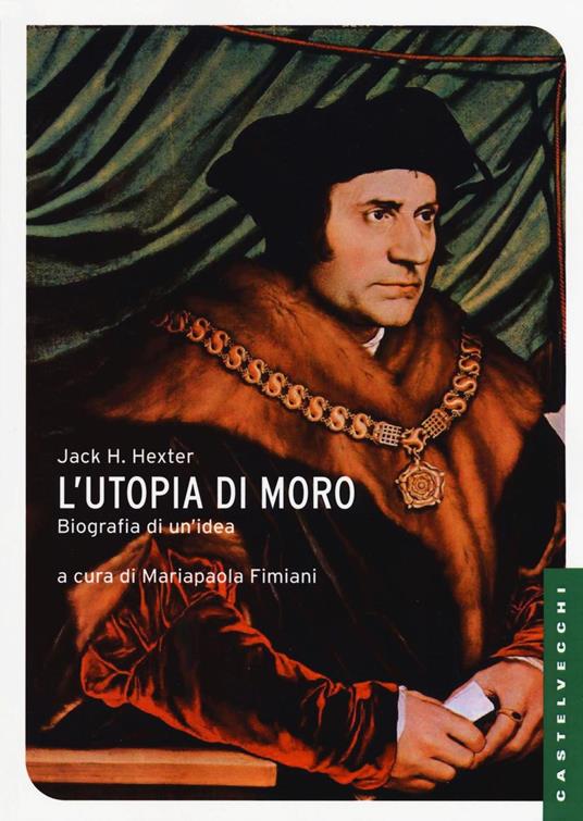 L'utopia di Moro: biografia di un'idea - Jack H. Hexter - copertina