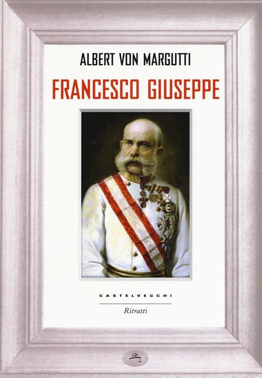 Francesco Giuseppe - Albert von Margutti - copertina
