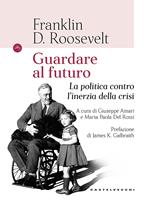 Guardando al futuro. La politica contro l'inerzia della crisi