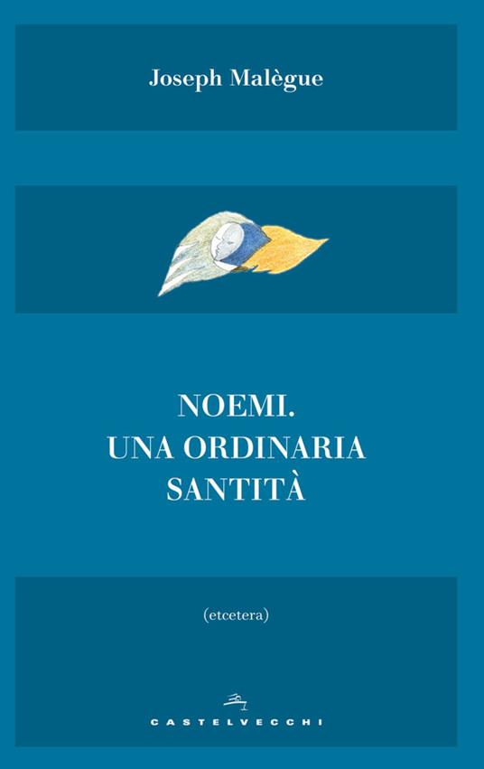 Noemi. Una ordinaria santità - Joseph Malègue,Mario Bertin - ebook