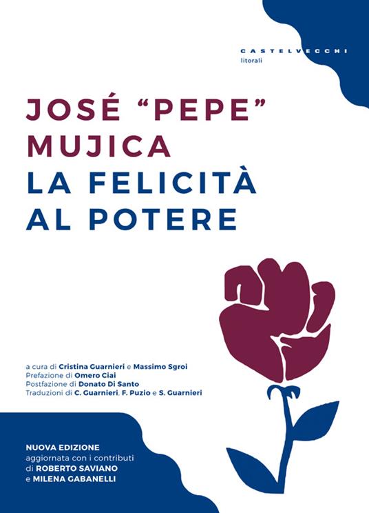 La felicità al potere - José «Pepe» Mujica,Cristina Guarnieri,Massimo Sgroi,S. Guarnieri - ebook