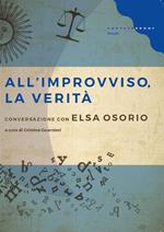 All'improvviso, la verità. Conversazione con Elsa Osorio