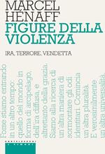 Figure della violenza. Ira, terrore, vendetta