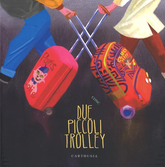 Due piccoli trolley. Ediz. a colori - Conc - copertina