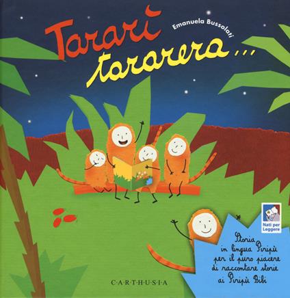 Tararì tararera... Storia in lingua Piripù per il puro piacere di raccontare storie ai Piripù Bibi. Ediz. a colori - Emanuela Bussolati - copertina