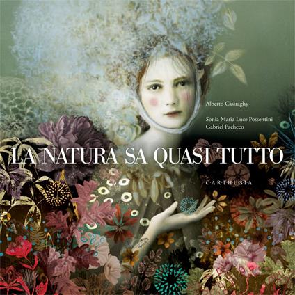 La natura sa quasi tutto. Ediz. a colori - Alberto Casiraghy - copertina