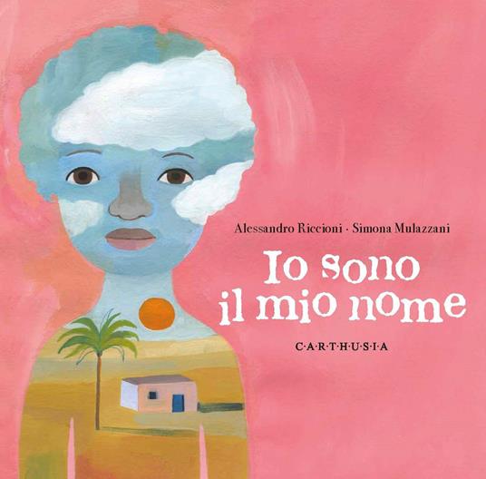 Io sono il mio nome - Alessandro Riccioni - Libro - Carthusia -  Indispensabili