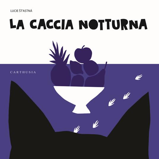 La caccia notturna. Ediz. a colori - Lucie Stastna - copertina