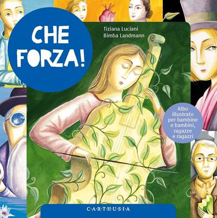 Che forza! 12 storie di eroine ed eroi coraggiosi - Tiziana Luciani - copertina