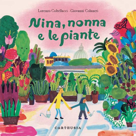 Nina, nonna e le piante. Ediz. a colori - Lorenzo Coltellacci - copertina