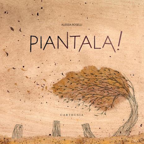 Piantala! Ediz. a colori - Alessia Roselli - copertina