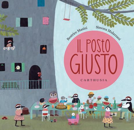 Il posto giusto. Ediz. a colori - Beatrice Masini,Simona Mulazzani - copertina