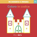 Coloro in codice. Mi diverto e imparo. Ediz. a colori