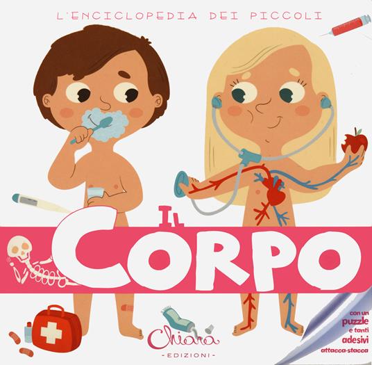 Il corpo. L'enciclopedia dei piccoli. Con adesivi. Ediz. a colori. Con Gioco - copertina