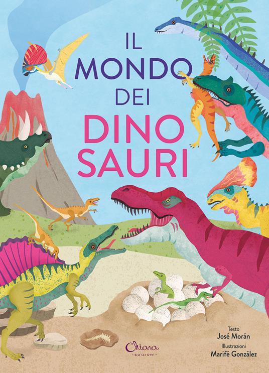 Il mondo dei dinosauri. Libri per imparare. Ediz. a colori - José Moran - copertina