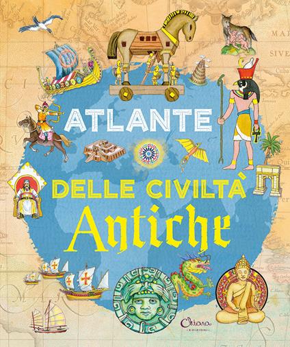 Atlante delle civiltà antiche. Libri per imparare - Silvina Socolovsky,Ivan Rovetta - copertina