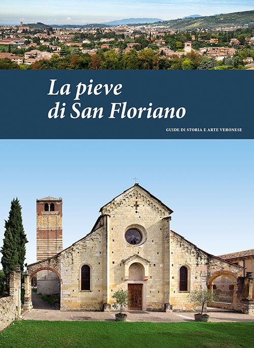 La pieve di San Floriano - Pierpaolo Brugnoli,Andrea Brugnoli - copertina