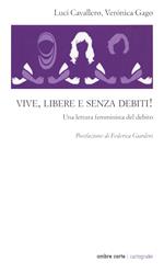 Vive, libere e senza debiti! Una lettura femminista del debito