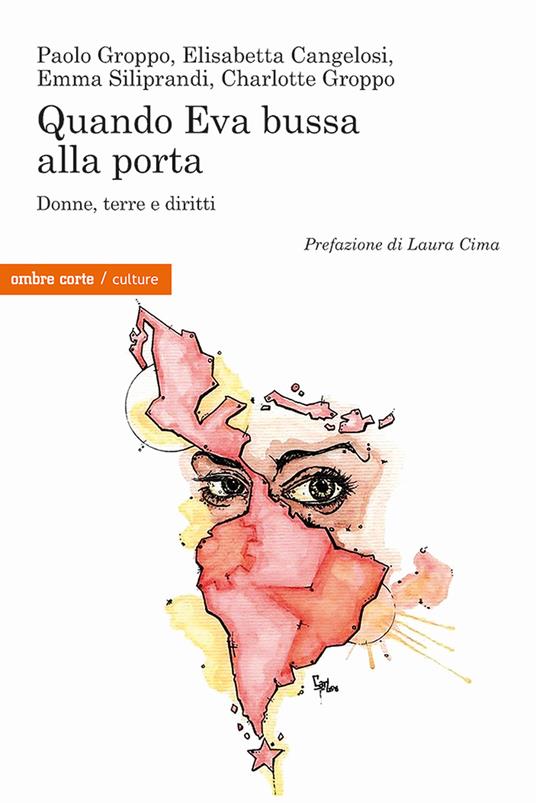 Quando Eva bussa alla porta. Donne, terre e diritti - Paolo Groppo,Elisabetta Cangelosi,Emma Siliprandi - copertina