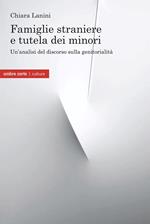 Famiglie straniere e tutela dei minori. Un'analisi del discorso sulla genitorialità