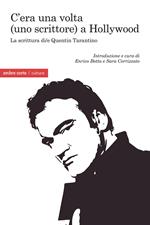 C'era una volta (uno scrittore) a Hollywood. La scrittura di/e Quentin Tarantino