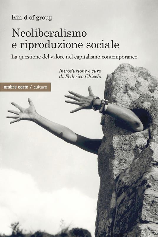 Neoliberismo e riproduzione sociale. La questione del valore nel capitalismo contemporaneo - copertina