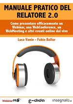 Webinar facile. Manuale pratico del relatore 2.0