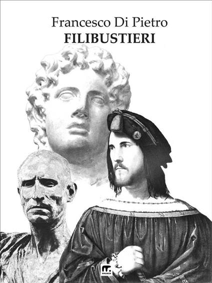 Filibustieri - Francesco Di Pietro - ebook