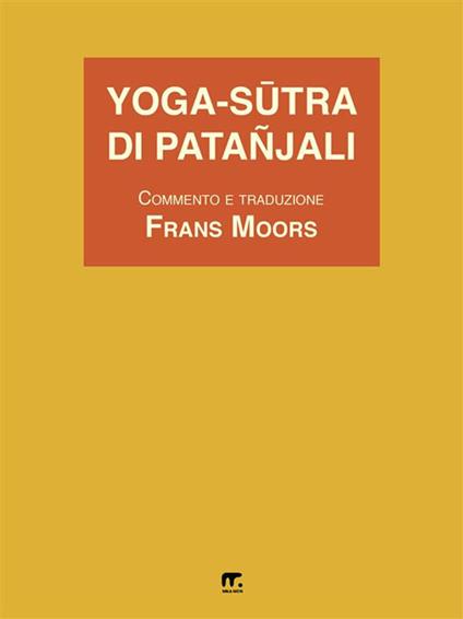 Yoga-sutra - Patañjali,Frans Moors,Lorenza Congedo - ebook