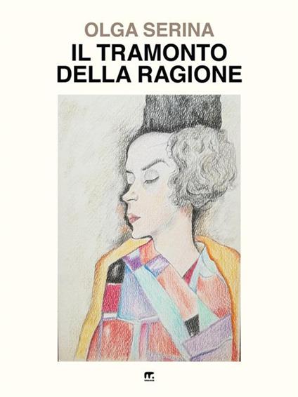 Il tramonto della ragione - Olga Serina - ebook