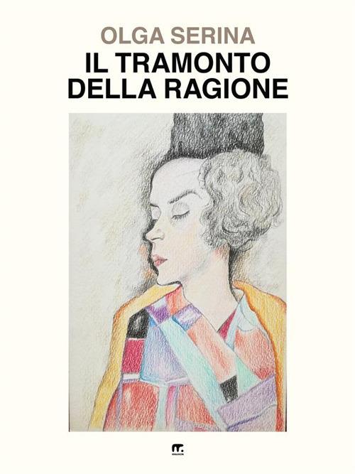 Il tramonto della ragione - Olga Serina - ebook