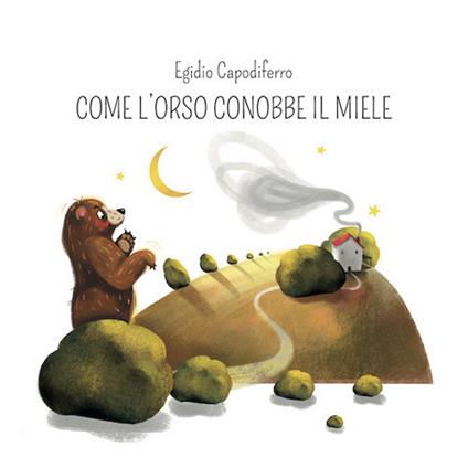 Come l'orso conobbe il miele. Ediz. per la scuola - Egidio Capodiferro - copertina